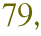 79,