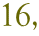 16,