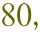 80,