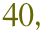 40,