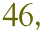 46,