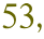 53,