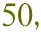 50,