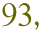 93,