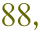 88,